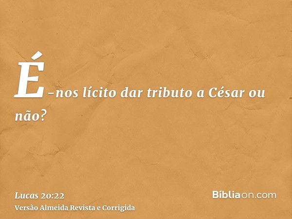É-nos lícito dar tributo a César ou não?