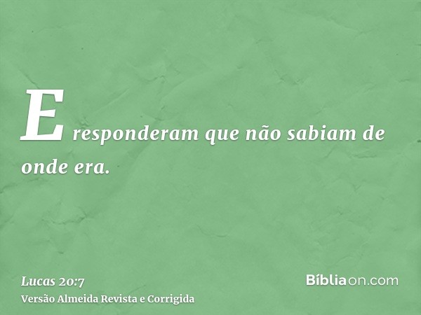 E responderam que não sabiam de onde era.