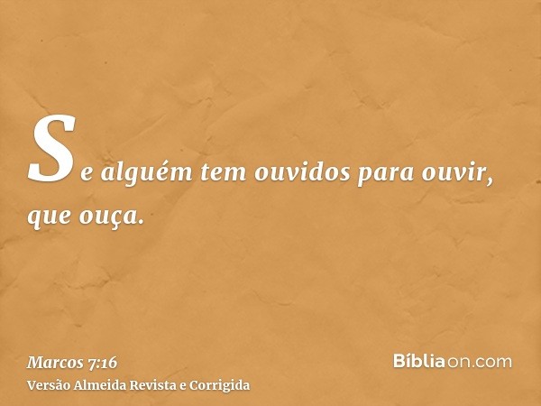 Se alguém tem ouvidos para ouvir, que ouça.