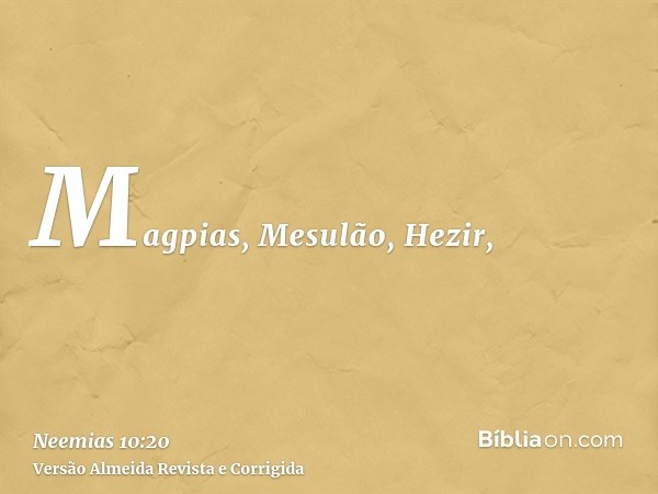 Magpias, Mesulão, Hezir,