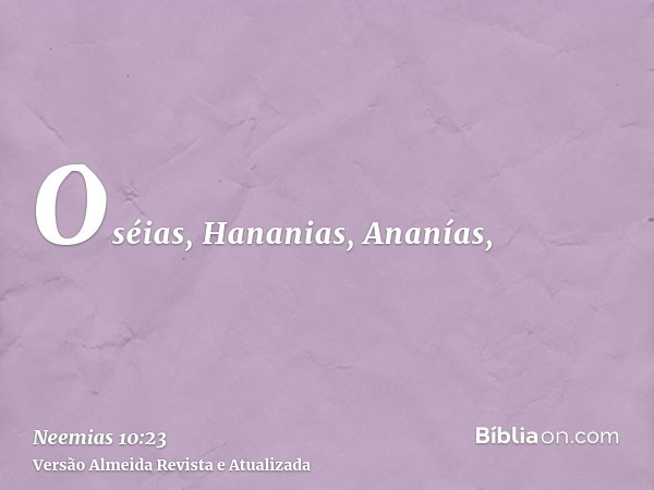 Oséias, Hananias, Ananías,