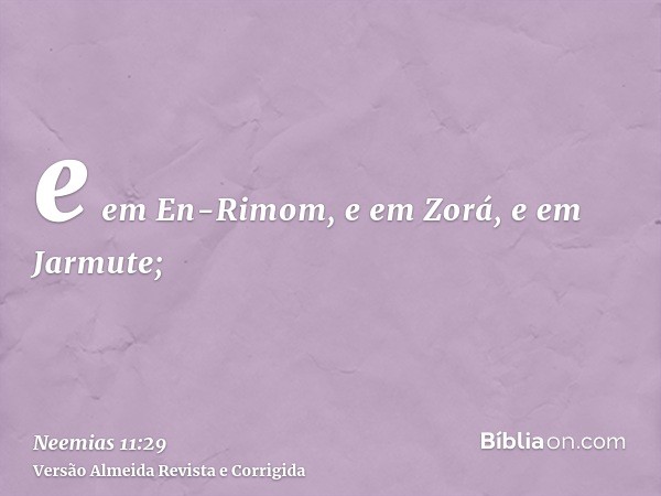 e em En-Rimom, e em Zorá, e em Jarmute;