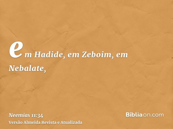 em Hadide, em Zeboim, em Nebalate,