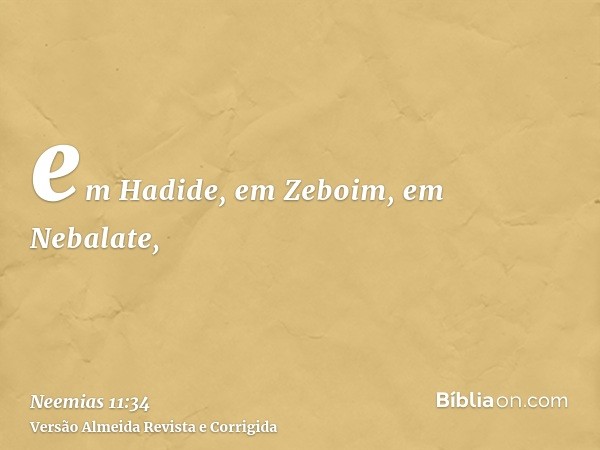 em Hadide, em Zeboim, em Nebalate,