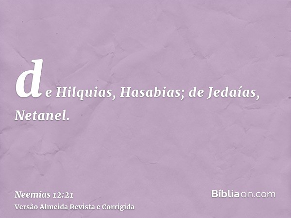 de Hilquias, Hasabias; de Jedaías, Netanel.