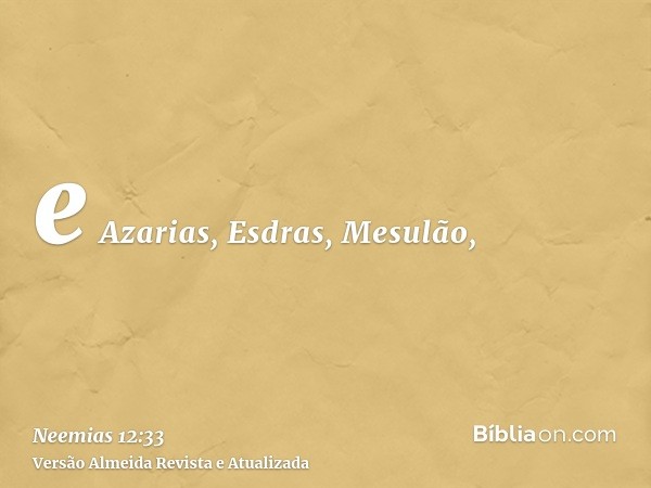 e Azarias, Esdras, Mesulão,