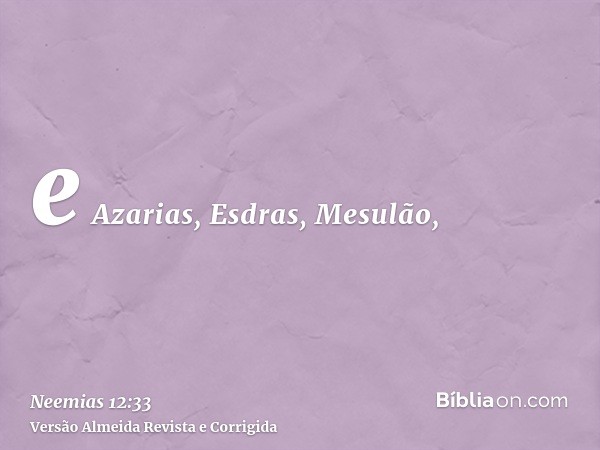 e Azarias, Esdras, Mesulão,