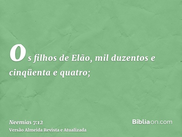 os filhos de Elão, mil duzentos e cinqüenta e quatro;