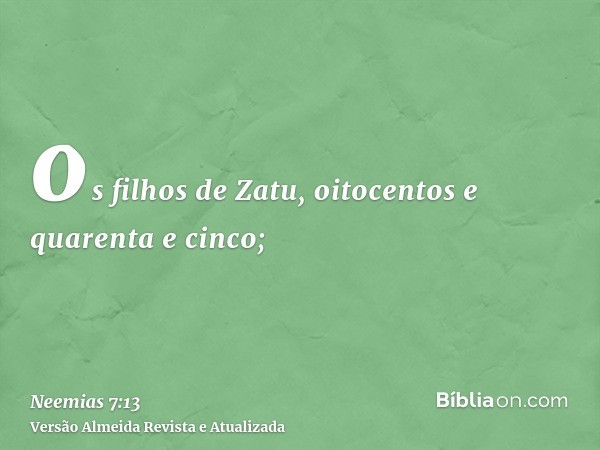 os filhos de Zatu, oitocentos e quarenta e cinco;