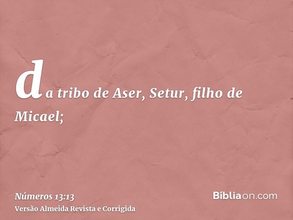 da tribo de Aser, Setur, filho de Micael;