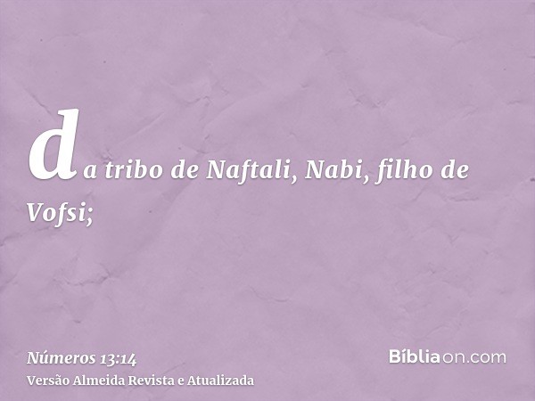 da tribo de Naftali, Nabi, filho de Vofsi;