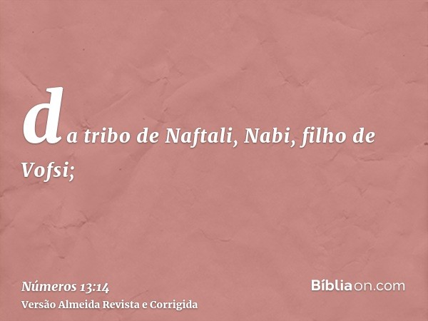 da tribo de Naftali, Nabi, filho de Vofsi;