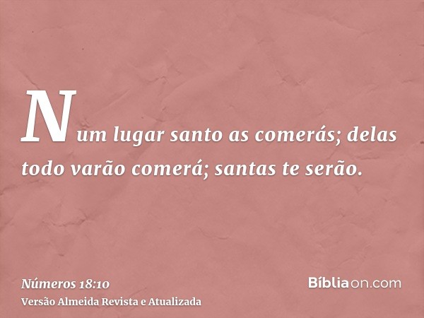 Num lugar santo as comerás; delas todo varão comerá; santas te serão.