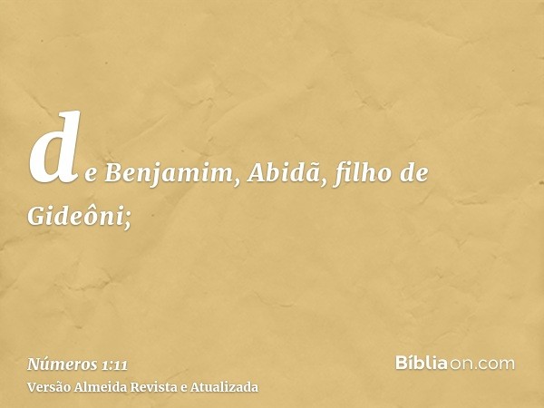 de Benjamim, Abidã, filho de Gideôni;