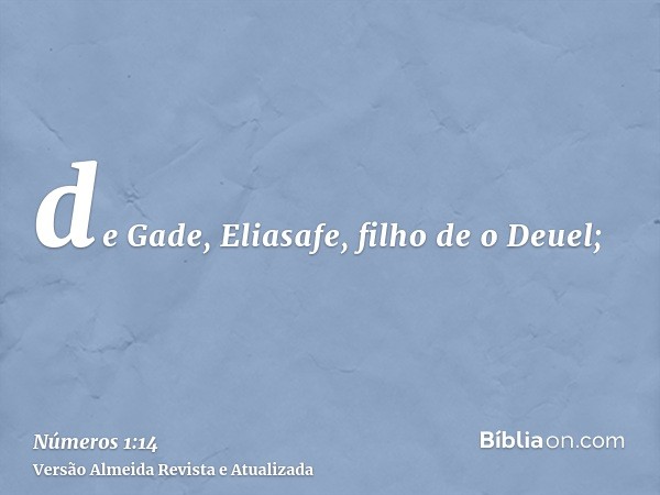 de Gade, Eliasafe, filho de o Deuel;