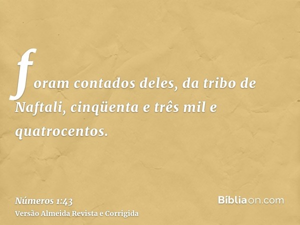foram contados deles, da tribo de Naftali, cinqüenta e três mil e quatrocentos.