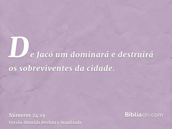 De Jacó um dominará e destruirá os sobreviventes da cidade.