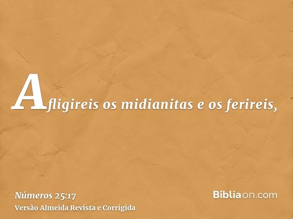 Afligireis os midianitas e os ferireis,