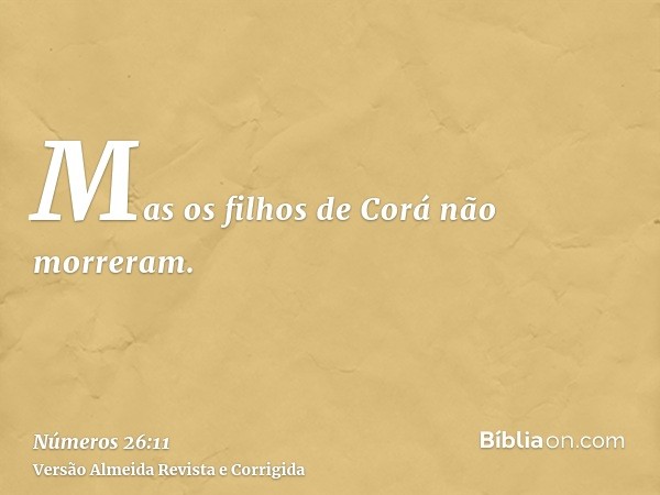 Mas os filhos de Corá não morreram.