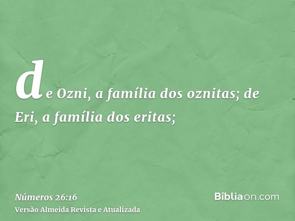 de Ozni, a família dos oznitas; de Eri, a família dos eritas;