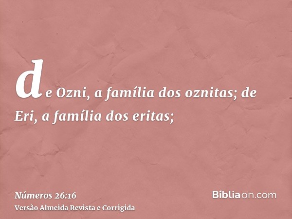de Ozni, a família dos oznitas; de Eri, a família dos eritas;
