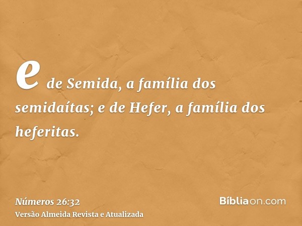 e de Semida, a família dos semidaítas; e de Hefer, a família dos heferitas.