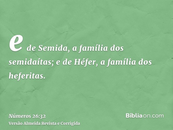 e de Semida, a família dos semidaítas; e de Héfer, a família dos heferitas.