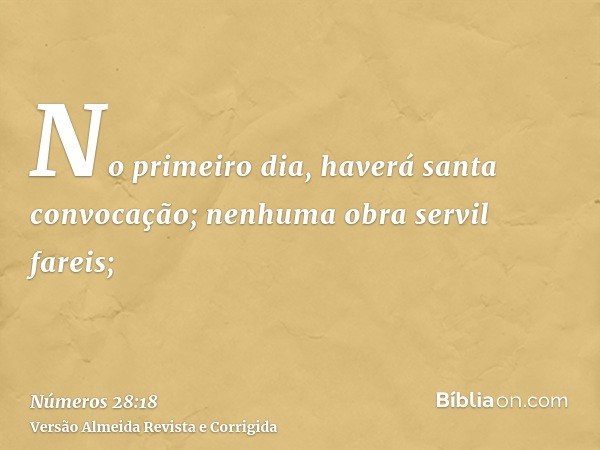 No primeiro dia, haverá santa convocação; nenhuma obra servil fareis;