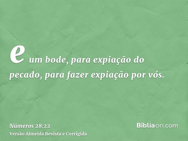 e um bode, para expiação do pecado, para fazer expiação por vós.