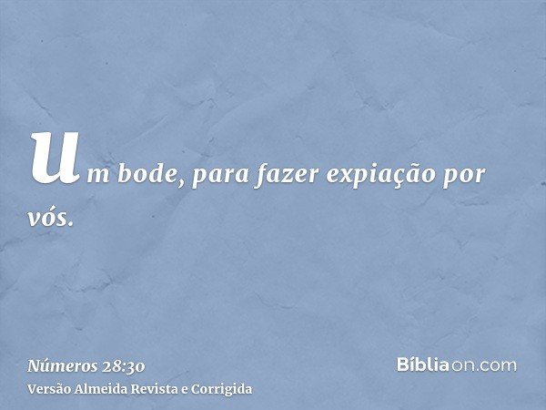 um bode, para fazer expiação por vós.