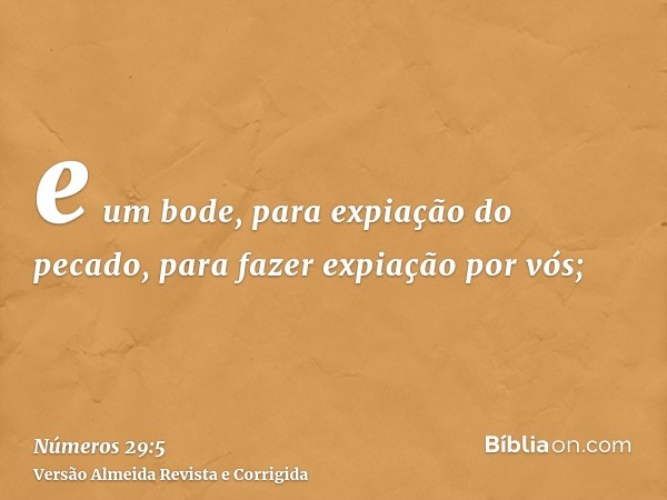 e um bode, para expiação do pecado, para fazer expiação por vós;
