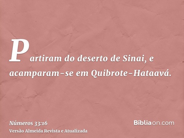 Partiram do deserto de Sinai, e acamparam-se em Quibrote-Hataavá.