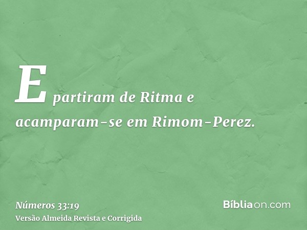 E partiram de Ritma e acamparam-se em Rimom-Perez.