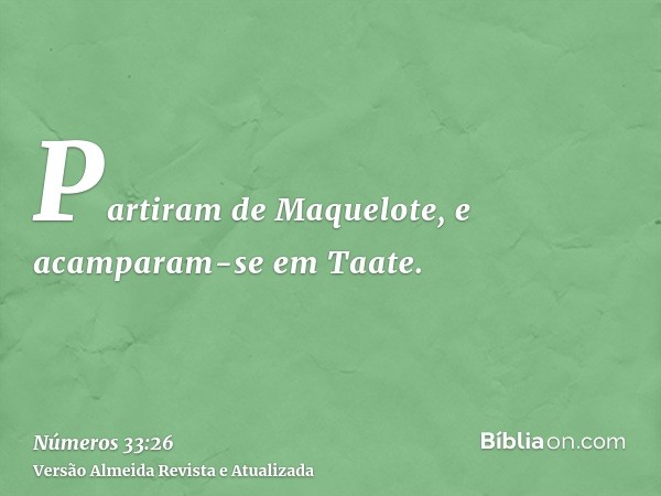 Partiram de Maquelote, e acamparam-se em Taate.