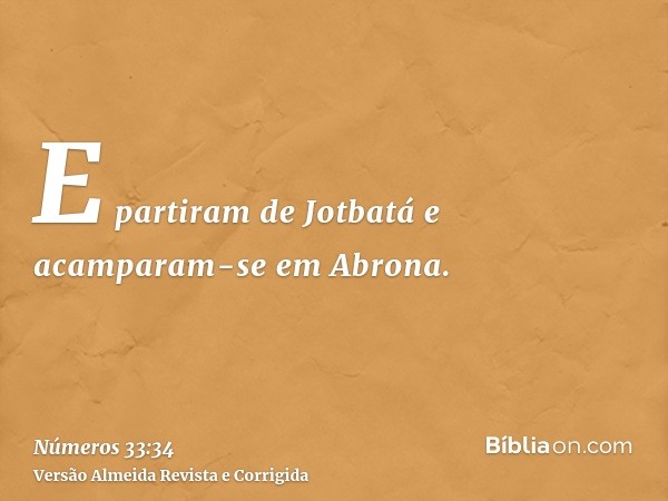 E partiram de Jotbatá e acamparam-se em Abrona.