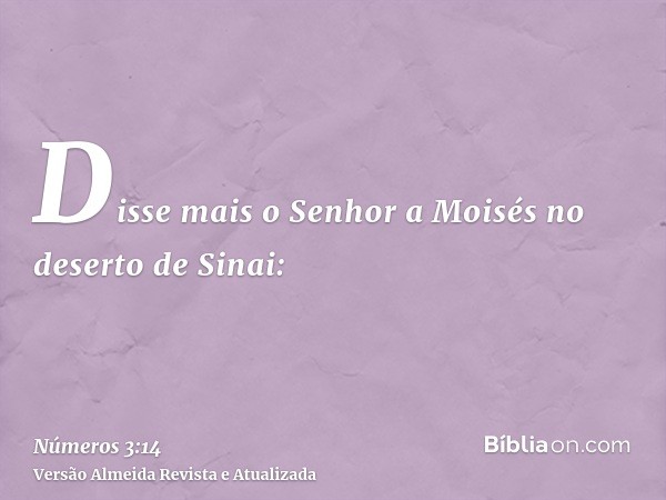 Disse mais o Senhor a Moisés no deserto de Sinai: