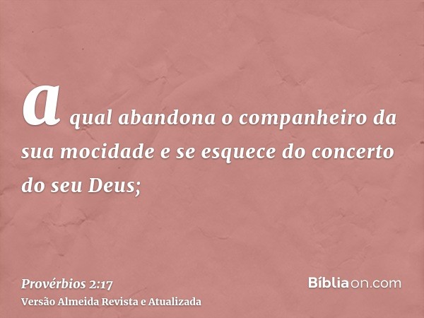 a qual abandona o companheiro da sua mocidade e se esquece do concerto do seu Deus;