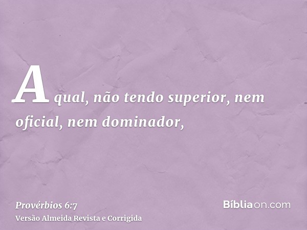 A qual, não tendo superior, nem oficial, nem dominador,