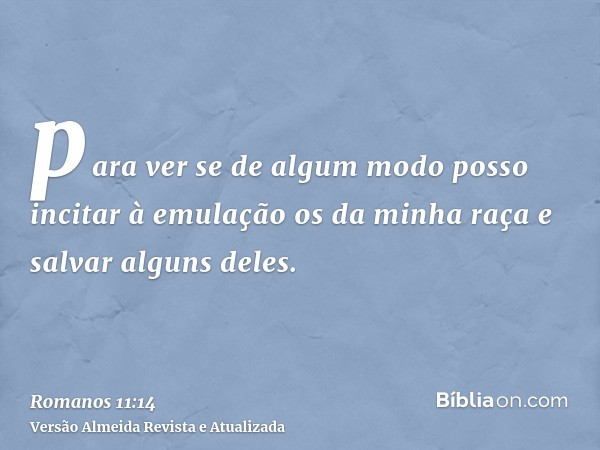 para ver se de algum modo posso incitar à emulação os da minha raça e salvar alguns deles.