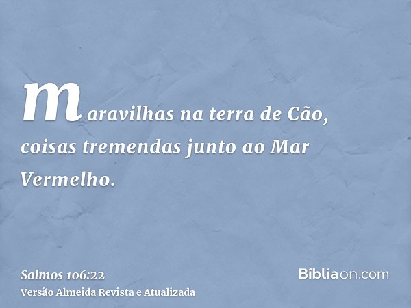 maravilhas na terra de Cão, coisas tremendas junto ao Mar Vermelho.