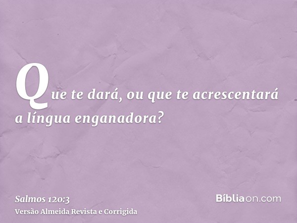 Que te dará, ou que te acrescentará a língua enganadora?