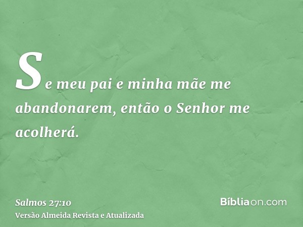 Se meu pai e minha mãe me abandonarem, então o Senhor me acolherá.