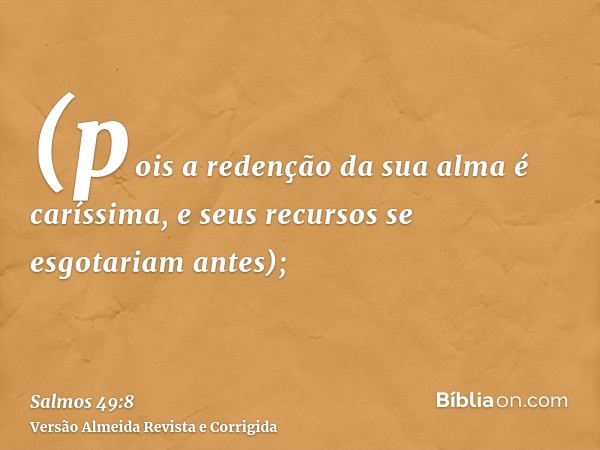(pois a redenção da sua alma é caríssima, e seus recursos se esgotariam antes);