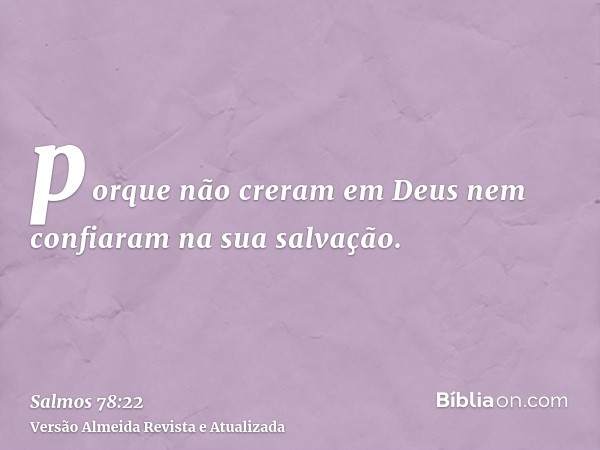 porque não creram em Deus nem confiaram na sua salvação.