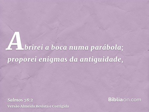 Abrirei a boca numa parábola; proporei enigmas da antiguidade,