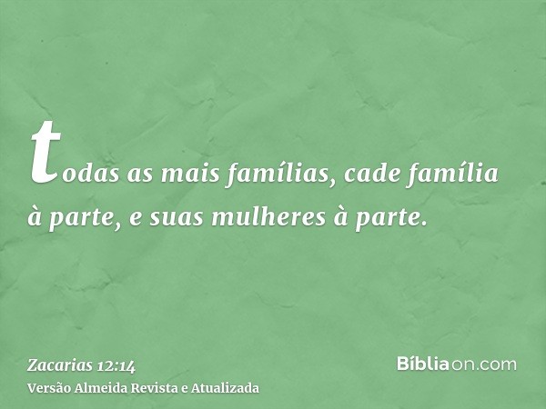 todas as mais famílias, cade família à parte, e suas mulheres à parte.